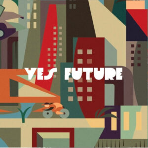 Los Chikos Del Maiz - Yes Future