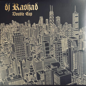 DJ Rashad - Double Cup