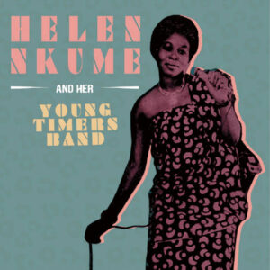 Helen Nkume - Helen Nkume And Her Young Timers Band