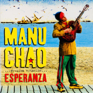Manu Chao - Proxima Estacion... Esperanza