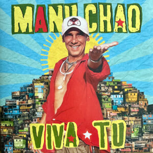 Manu Chao - Viva Tu