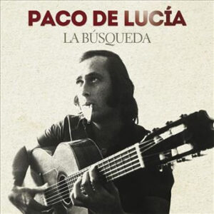 Paco De Lucía - La Búsqueda
