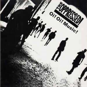 The Oppressed - Oi! Oi! Music!