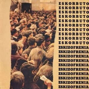 Eskorbuto - Eskizofrenia