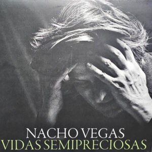 Nacho Vegas - Vidas Semipreciosas
