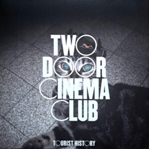 Two Door Cinema Club - Tourist History