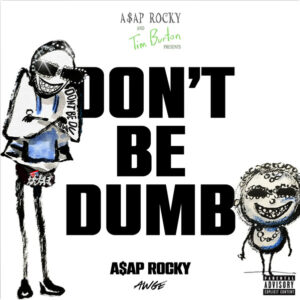 ASAP Rocky - Don't Be Dumb
