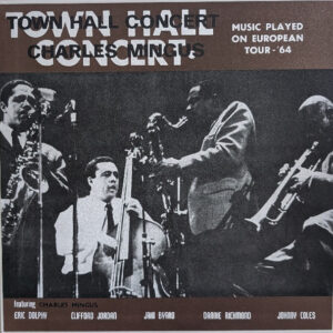 Charles Mingus - Town Hall Concert, 1964, Vol. 1