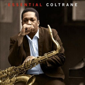 John Coltrane - Essential Coltrane