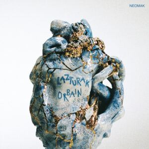 Neomak - LAZTURAK ORBAIN