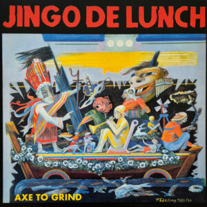 Jingo De Lunch - Axe To Grind