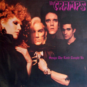 The Cramps - Songs The Lord Taught Us