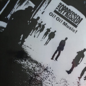 The Oppressed - Oi! Oi! Music!